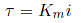 tau = Km*i